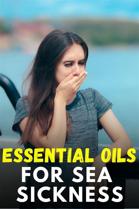 Learn how to naturally reduce sea sickness with the power of essential oils- No more nausea ...