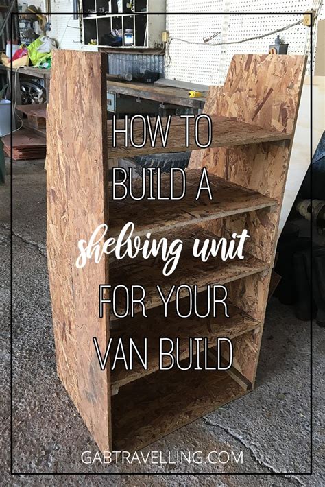 How to Build a Shelving Unit for Your Van Build | Van life diy ...