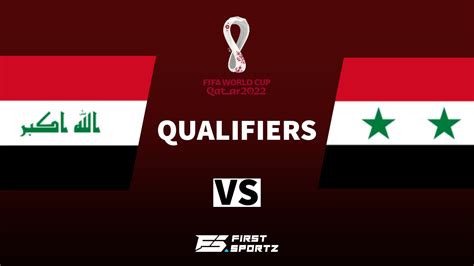 2022 World Cup Qualifiers: Iraq vs Syria Live Stream, Preview and ...