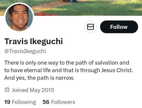 PHOTO Of Travis Ikeguchi's Twitter Profile In Which He Says The Only Path To Salvation Is Narrow