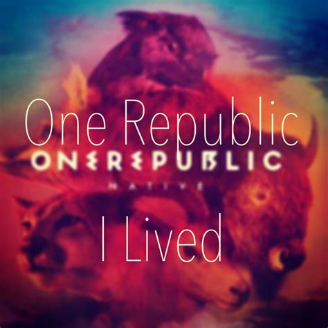 #OneRepublic - "i lived" #Native album such an inspiring song | One ...