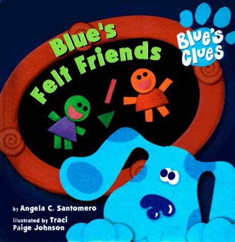 Blue's Felt Friends (Blue's Clues) by Angela C. Santomero | Open Library