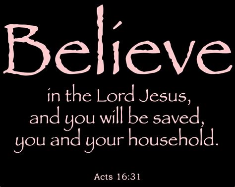 Acts 16:31 - Believe in the Lord Jesus, and you... Vinyl Decal Sticker ...