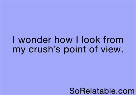 Pin on Well, it makes ME laugh. | Crush quotes, Funny quotes, Relatable ...