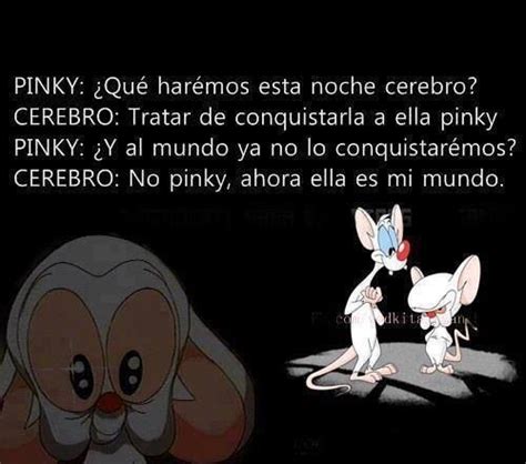 Pinky Y Cerebro Frases