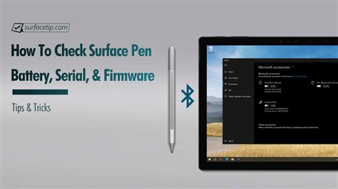 How do you check the Surface Pen Battery, Serial Number, and Firmware ...