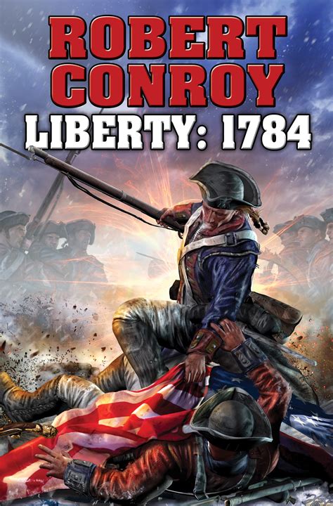 Liberty 1784 | Book by Robert Conroy | Official Publisher Page | Simon ...