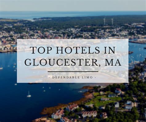 Top Hotels in Gloucester, MA | Dependable Limo | Swampscott, MA