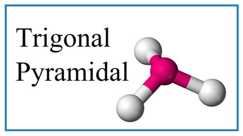 Trigonal Pyramidal Bond Angle