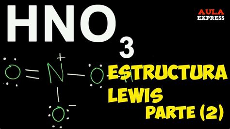 QUÍMICA Estructura de Lewis: HNO3 PARTE 2 , BACHILLERATO AULAEXPRESS VÍDEO TUTORIAL - YouTube