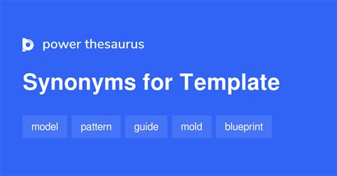 Template synonyms - 467 Words and Phrases for Template