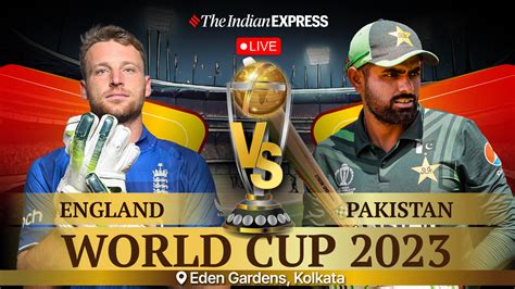 England vs Pakistan Live Score, World Cup 2023: England opt to bat ...