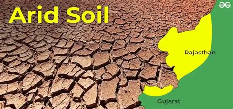 What are the Important Characteristics of Arid Soil in India ...