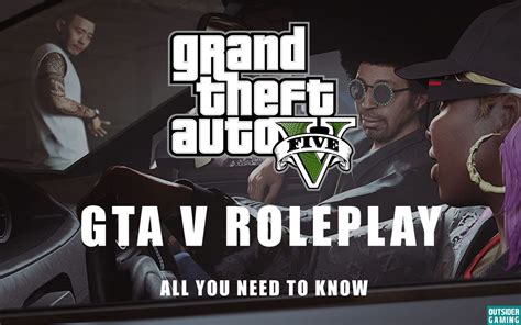 Three Things to Know About GTA 5 Roleplay