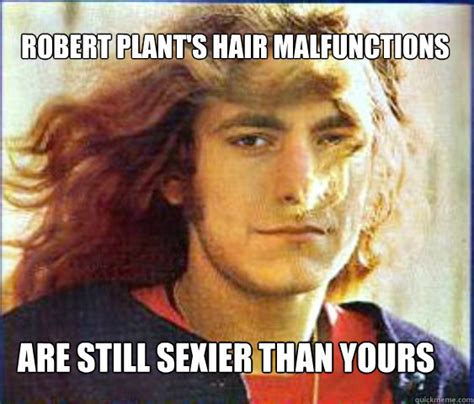 Robert Plant - Sexier Than Yours memes | quickmeme