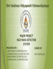 major 1 .pptx - Shri Vaishnav Vidyapeeth Vishwavidyalaya MAJOR PROJECT FACE MASK DETECTION ...