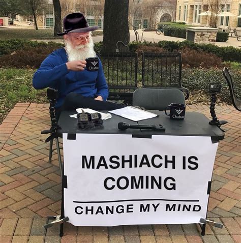 Mashiach is coming... : r/Judaism