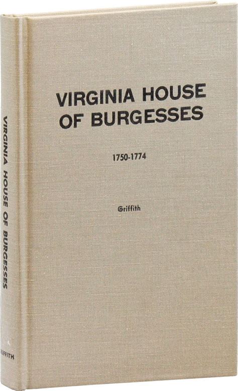 Virginia House of Burgesses, 1750-1774 by GRIFFITH, Lucille: (1963) First Thus. | Lorne Bair ...