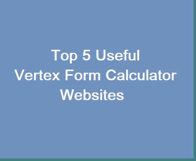 Top 5 Useful Vertex Form Calculator Websites