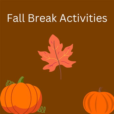 Things to do for fall break – Tiger Times