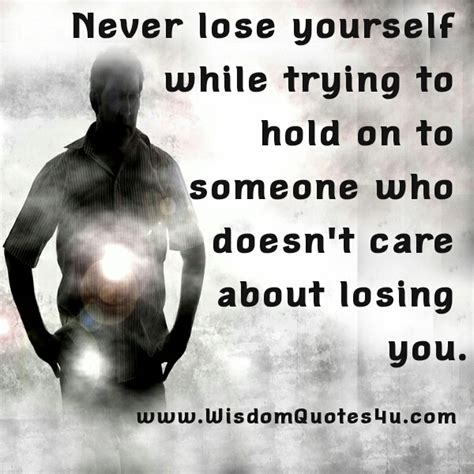 If someone doesn't care about losing you - Wisdom Quotes