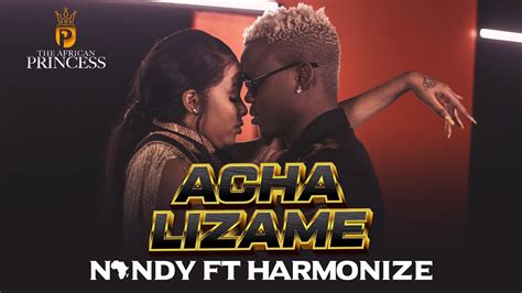 Nandy feat Harmonize - Acha Lizame (Official Music Video) - YouTube