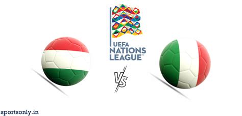 UEFA Nations League: Hungary Vs Italy, Prediction