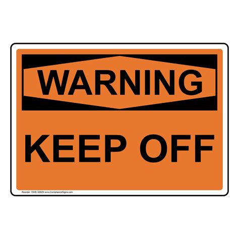 WARNING Keep Off Sign with Symbol - OSHA - 6 Sizes