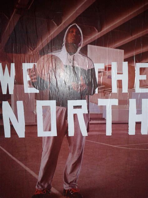 Toronto things: We The North poster, Toronto Raptors