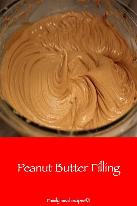 Peanut Butter Filling - Family meal recipes | Peanut butter filling ...