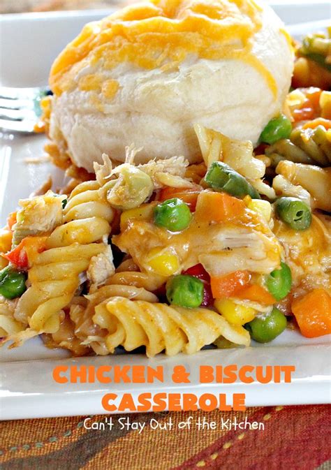 Chicken and Biscuit Casserole – Can't Stay Out of the Kitchen