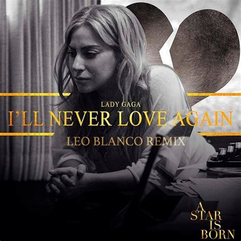 Stream Lady Gaga - I´ll Never Love Again (Leo Blanco Remix) by Leo Blanco Promo | Listen online ...