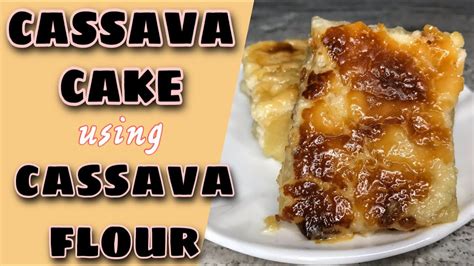 CASSAVA CAKE USING CASSAVA FLOUR | EASY RECIPE | BAKER BESHIE - YouTube