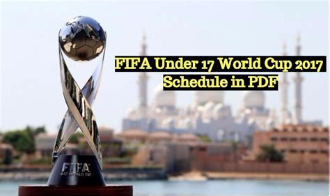 FIFA U-17 World Cup 2017 Schedule in PDF: Download Updated Under 17 ...