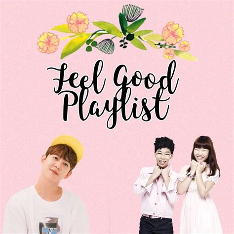 🎶Feel Good Songs Playlist🎶 | K-Pop Amino