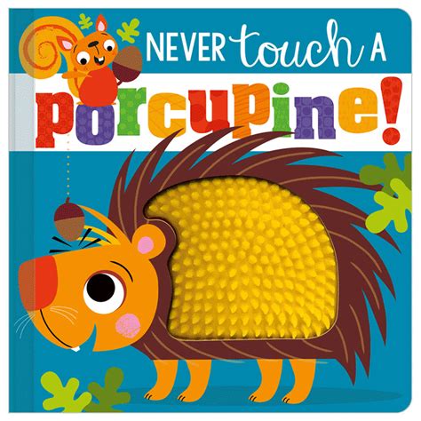 Make Believe Ideas: Never Touch a Porcupine (Board Book) – Little Giant Kidz
