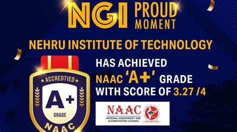 NEHRU INSTITUTE OF TECHNOLOGY has been accredited with the A+ by the National Assessment ...