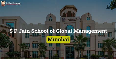 S P Jain School of Global Management, Mumbai | Hitbullseye