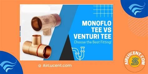 Monoflo Tee Vs Venturi Tee: Choose the Best Fitting! - Airlucent