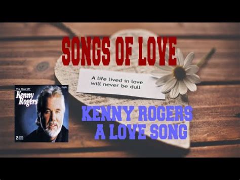 KENNY ROGERS - A LOVE SONG - YouTube