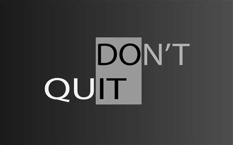 Don’t quit wallpaper - PixaHive