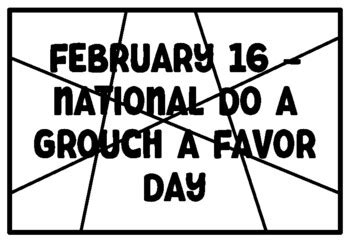 FEBRUARY 16 -NATIONAL DO A GROUCH A FAVOR DAY February Coloring Pages