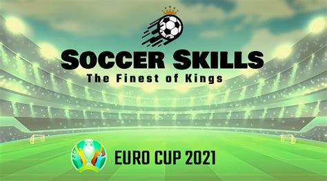 Soccer Skills: Euro Cup 2021 - Play Online on Snokido