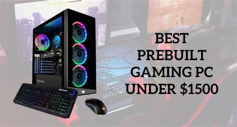 6 Best Prebuilt Gaming PC Under $1500 in 2022