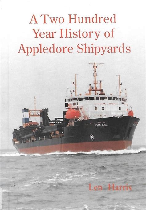 A Two Hundred Year History of Appledore Shipyard (Len Harris) - Devon Family History Society