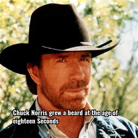 Chuck Norris: Chuck Norris grew a beard at the age of eighteen Seconds ...