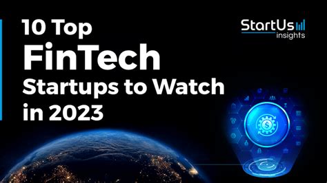 10 Top FinTech Startups to Watch in 2023 | StartUs Insights