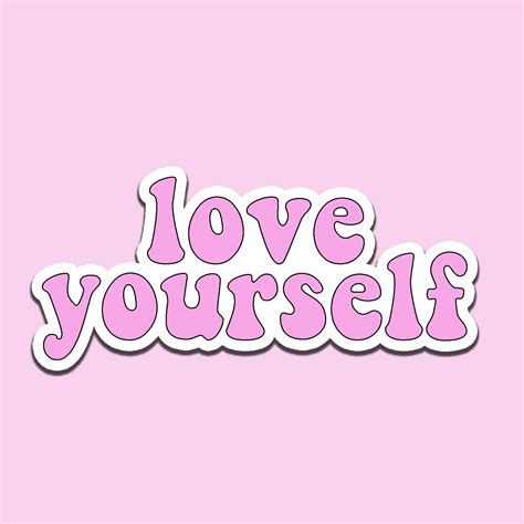 Love Yourself Quote Sticker - Hydroflask Sticker - Laptop Sticker - Notebook Sticker - Cute ...