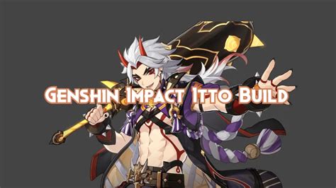 Genshin Impact Itto Build Guide 2024 - Pillar Of Gaming