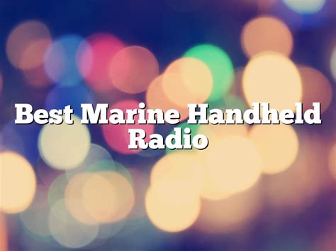 Marine Vhf Radio Review - April 2023 - MountainReggaeRadio.com